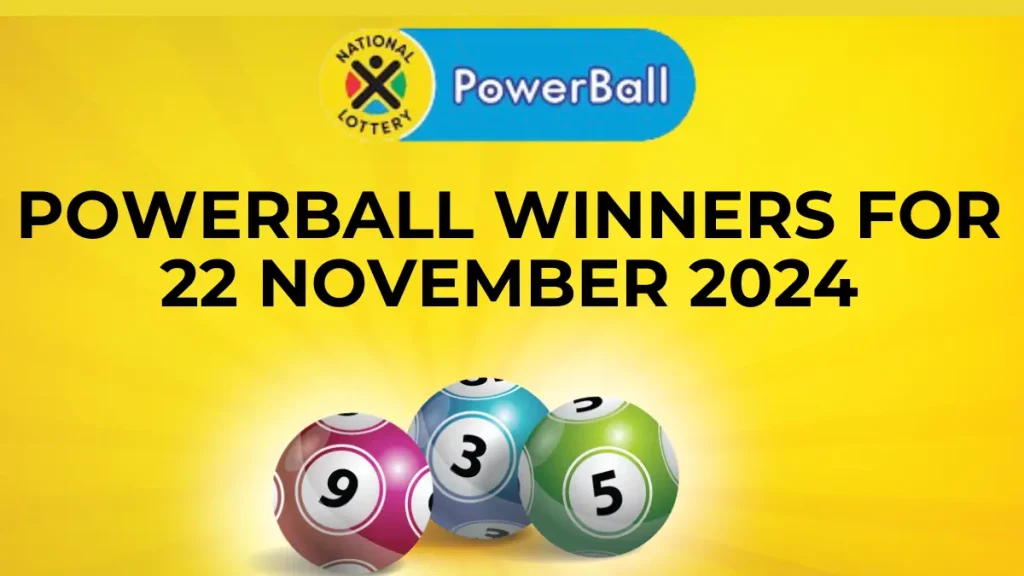 Congratulations to The Powerball Winners for 22 November 2024