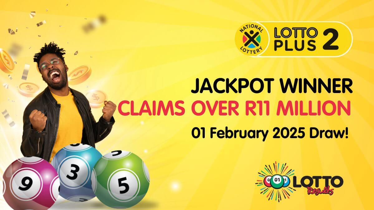 Lotto Plus 2 Jackpot Winner Claims Over R11 Million in 01 February 2025 Draw!