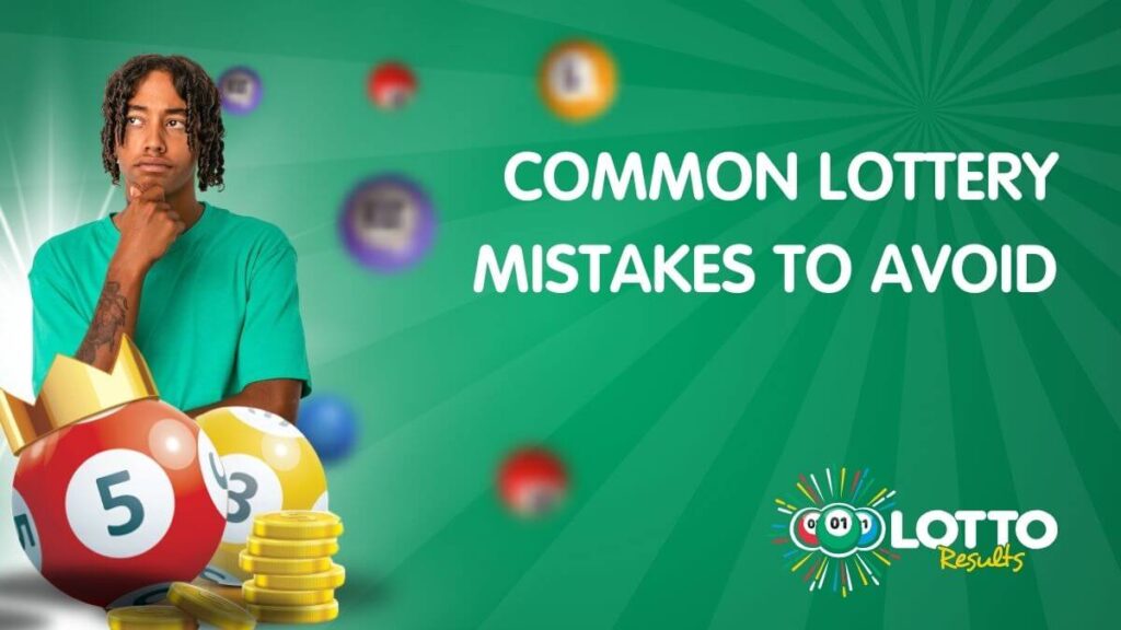 Common Lottery Mistakes to Avoid – Increase Your Chances of Winning!