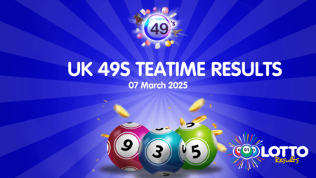 Check the latest UK49s Teatime Results for Friday, 7 March 2025. Find out if you're a winner and stay updated with the hottest UK49s trends and predictions!