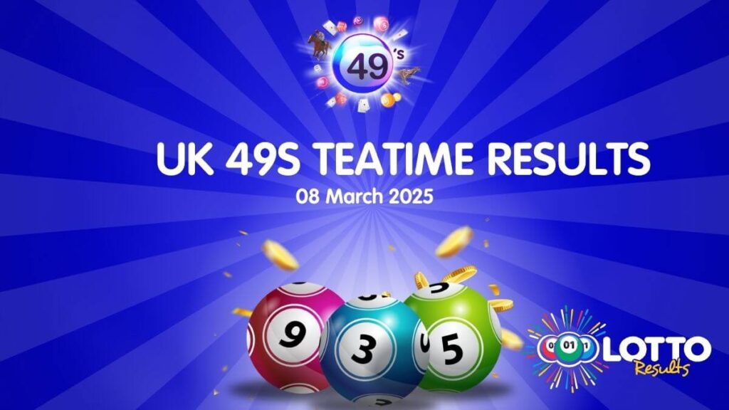 Check the latest UK49s Teatime Results for Saturday, 8 March 2025. Find out if you're a winner and stay updated with the hottest UK49s trends and predictions!
